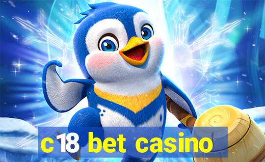 c18 bet casino